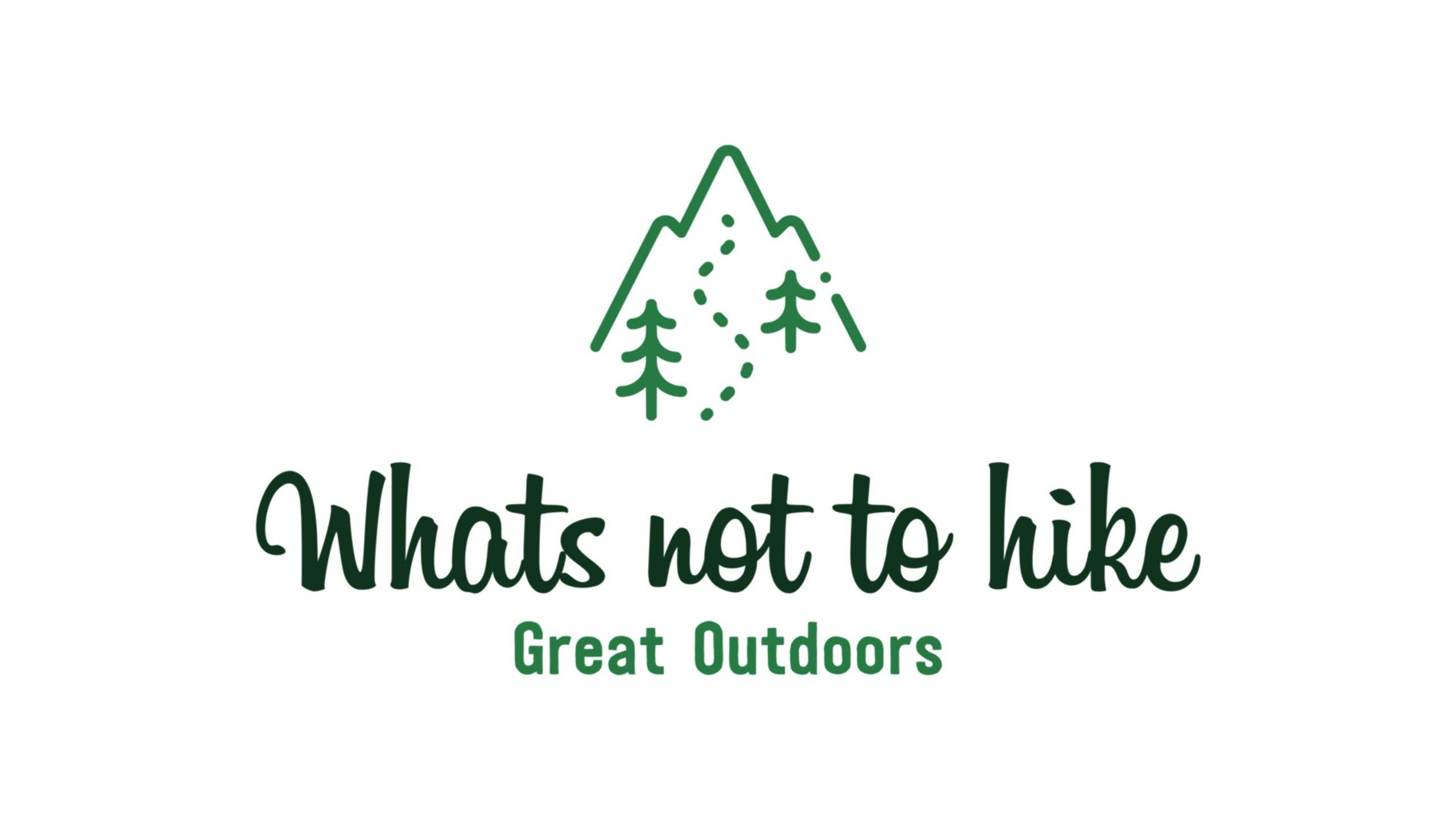 Whats Not To Hike - great outdoors